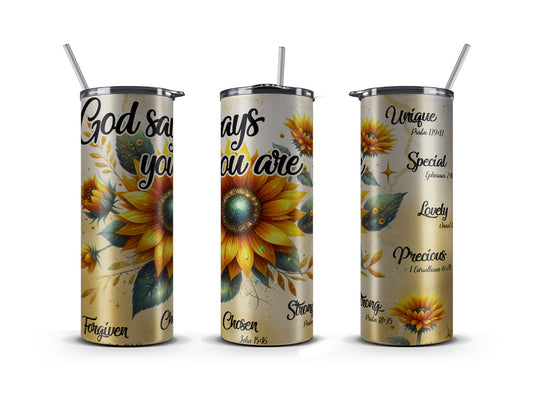 Tumbler 20 OZ, God says your are