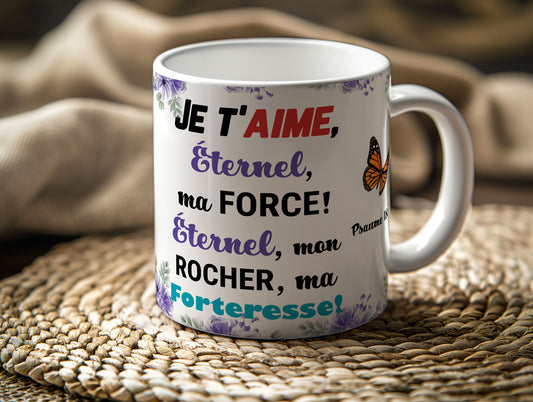 Mugs 11 - 15 OZ, The Lord strength and my Rock - L'Éternel ma force et mon Rocher (French)